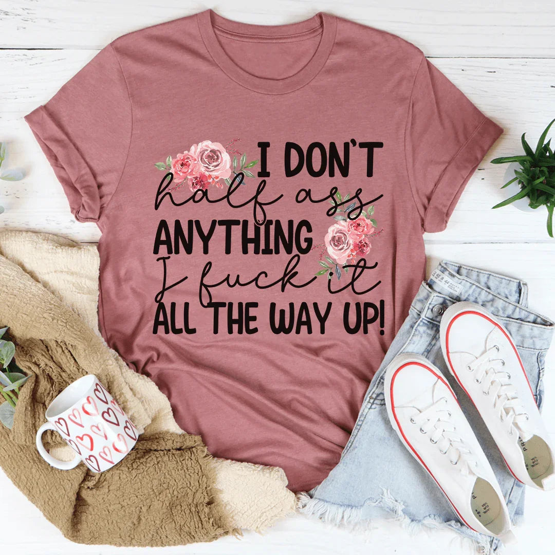 I Don't Half-Ass Anything Tee product image 3