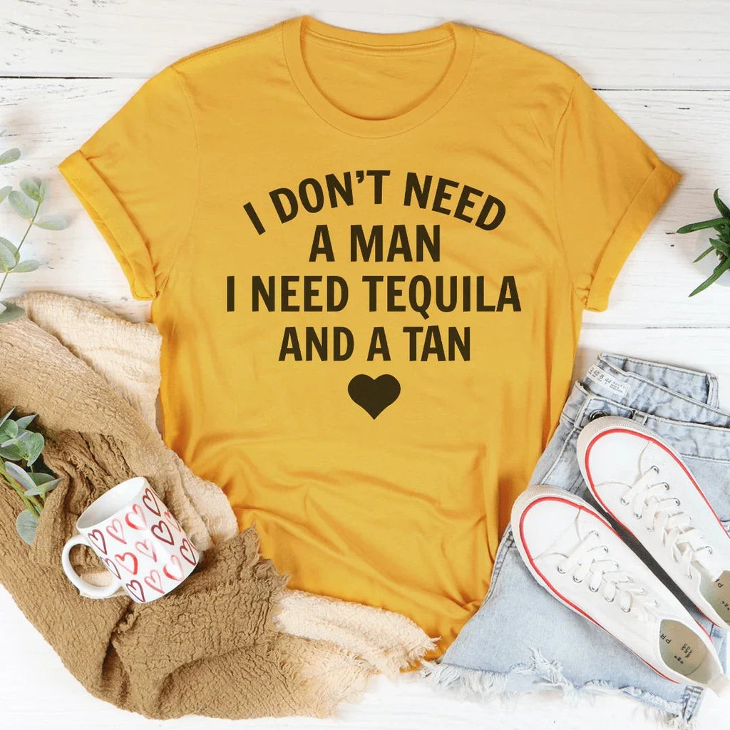 I Don't Need A Man I Tequila And A Tan Tee product image 2