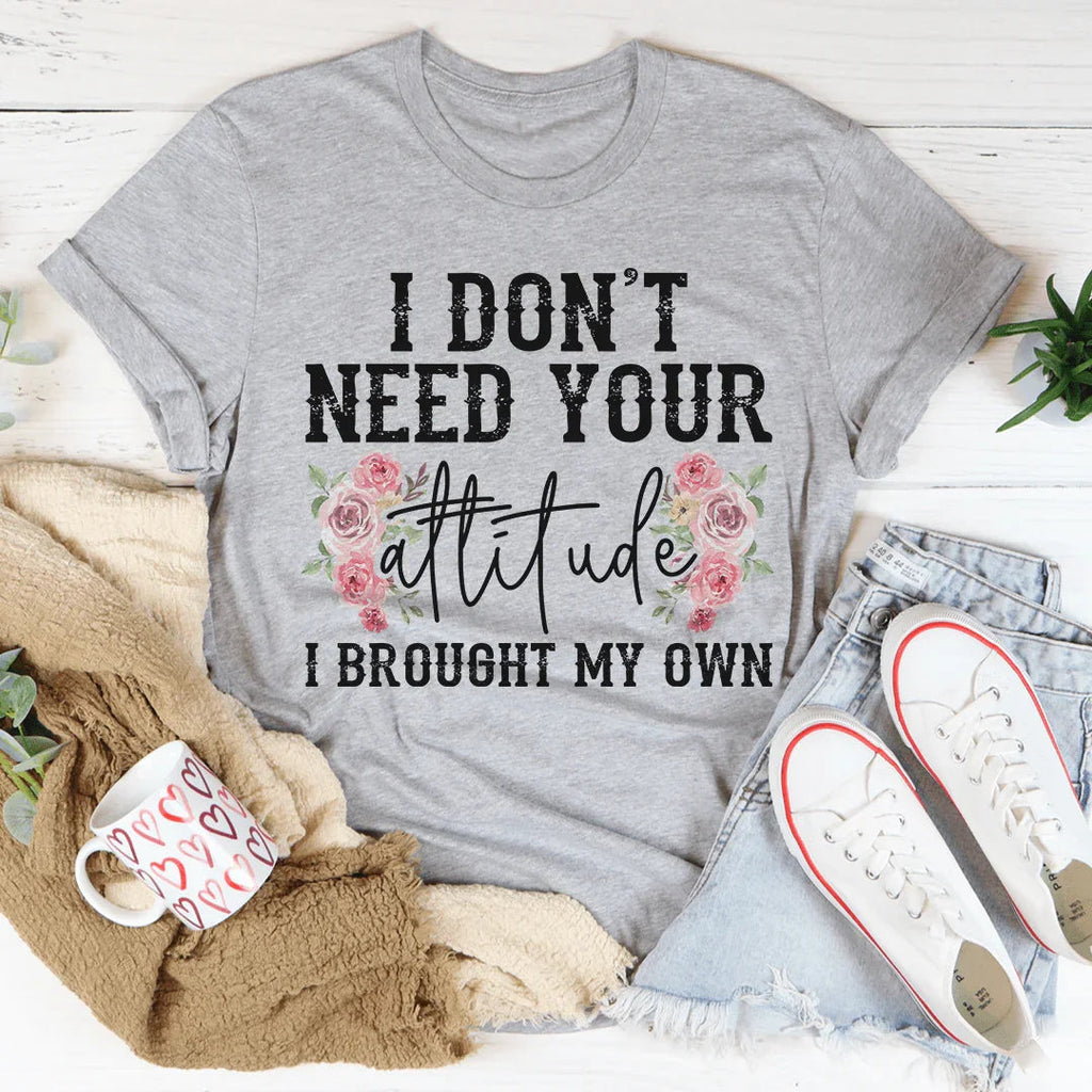 I Don't Need Your Attitude Tee product image 2