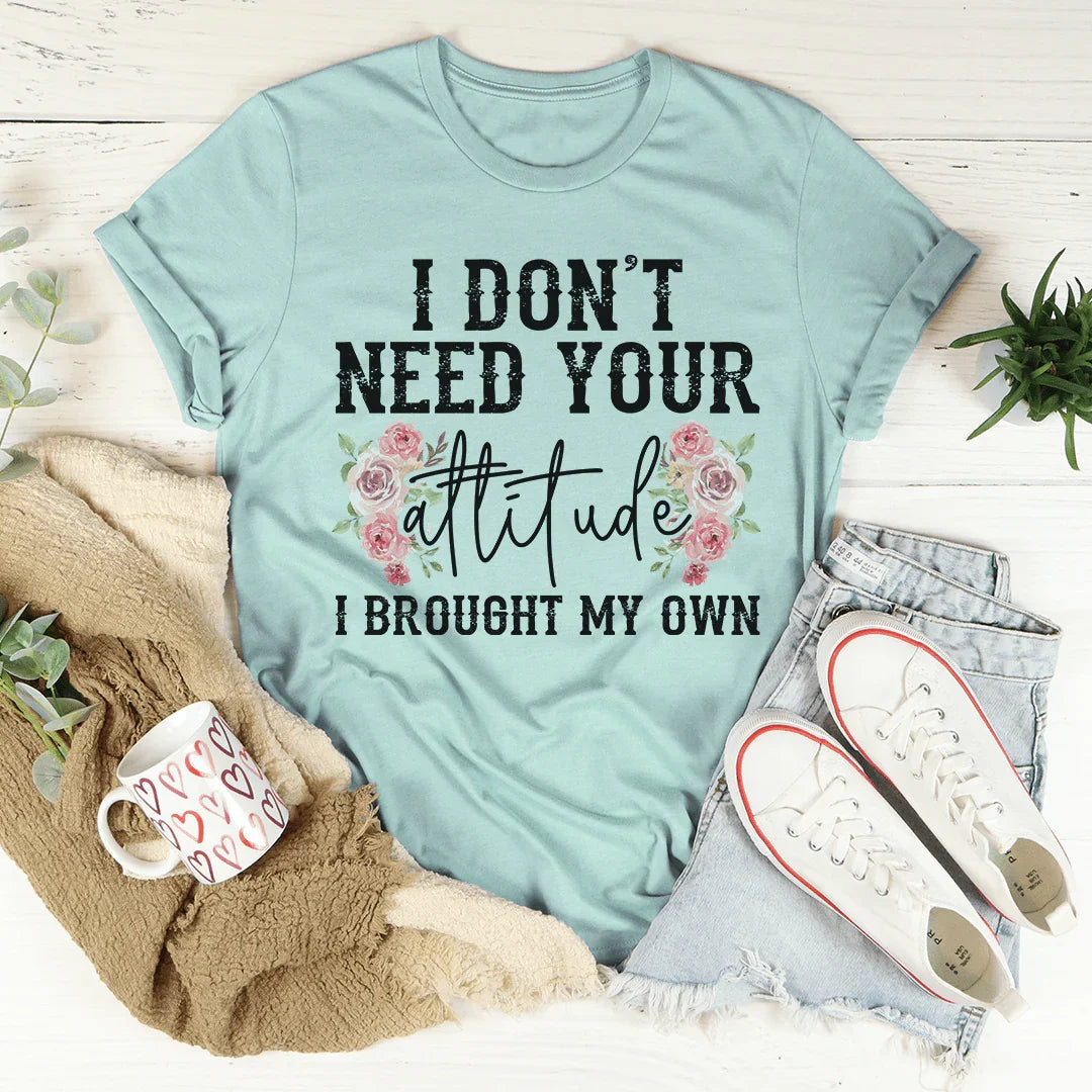 I Don't Need Your Attitude Tee product image 4