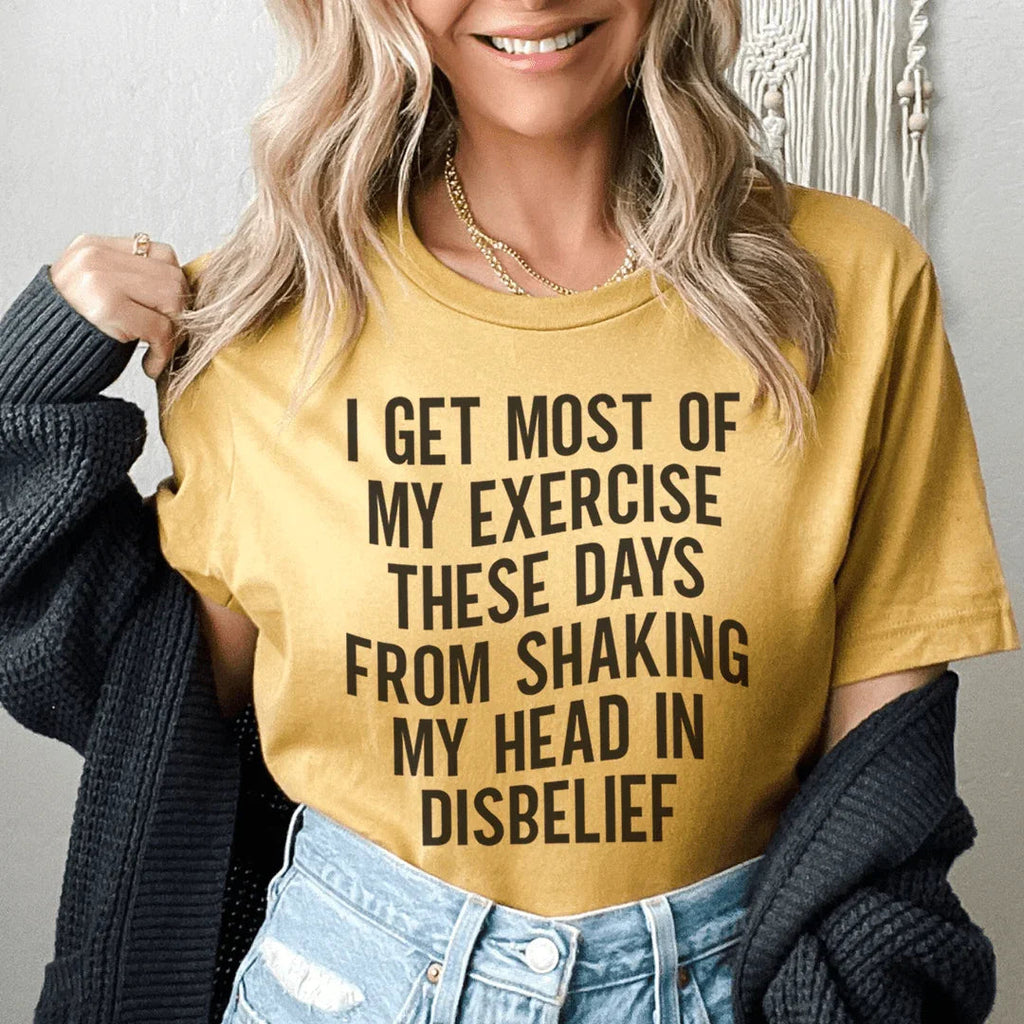 I Get Most of My Exercise These Days from Shaking My Head product image 1
