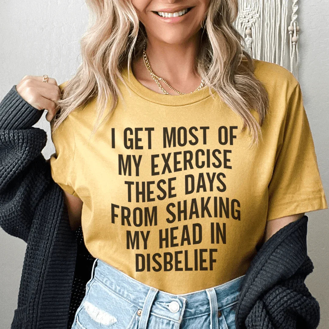 I Get Most of My Exercise These Days from Shaking My Head product image 1