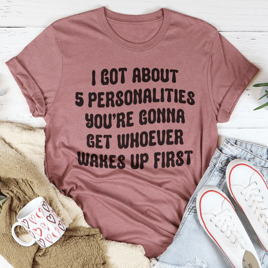 I Got About 5 Personalities Tee product image 3