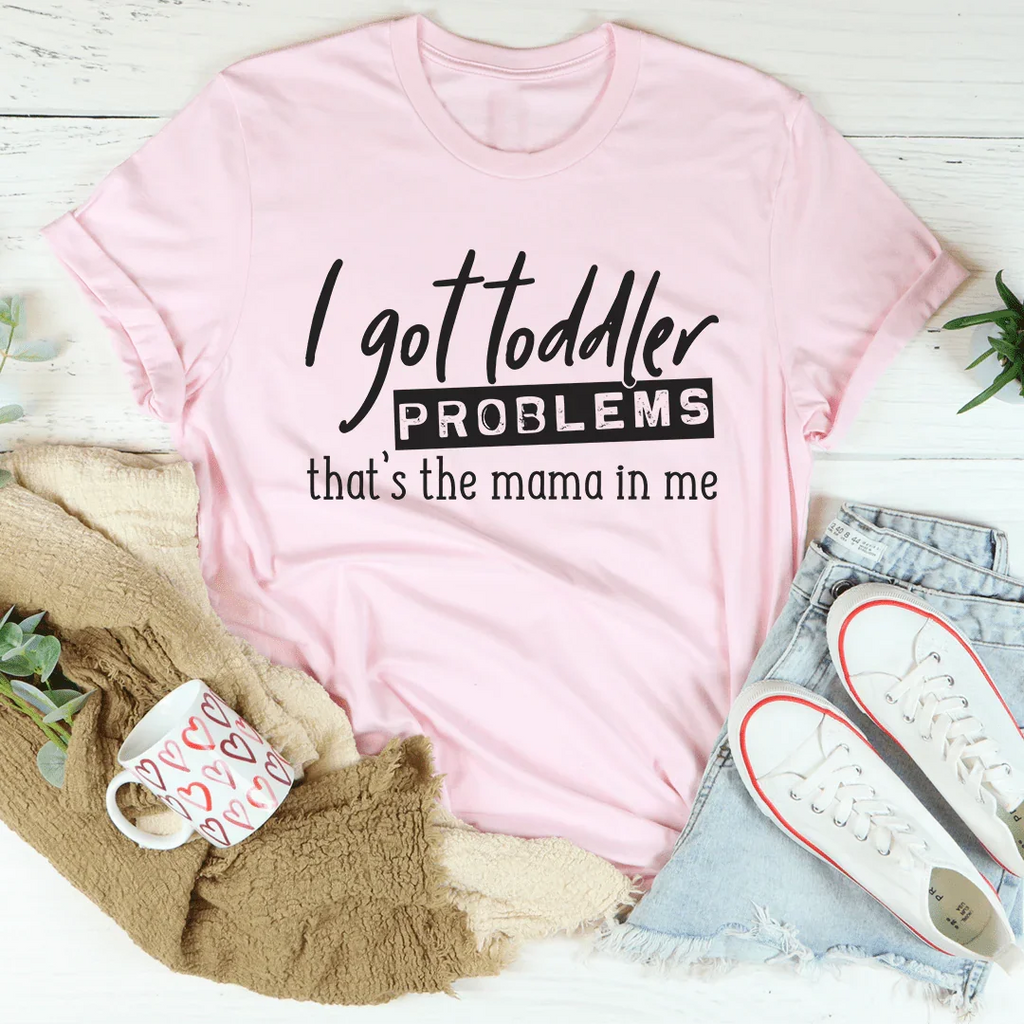I Got Toddler Problems Tee product image 4