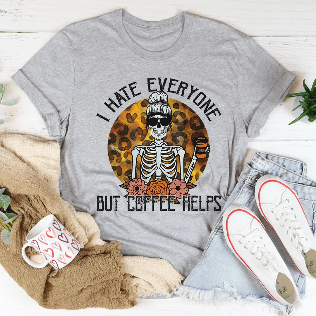 I Hate Everyone But Coffee Helps Tee product image 1