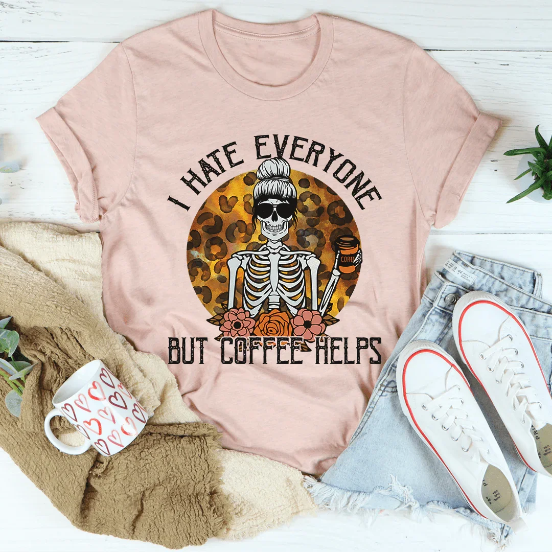 I Hate Everyone But Coffee Helps Tee product image 2