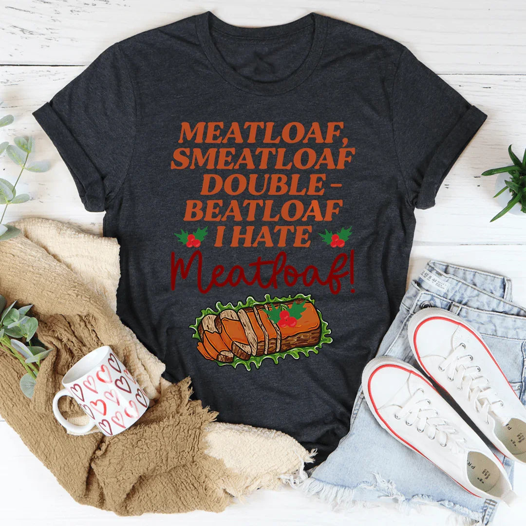 I Hate Meatloaf Tee product image 2