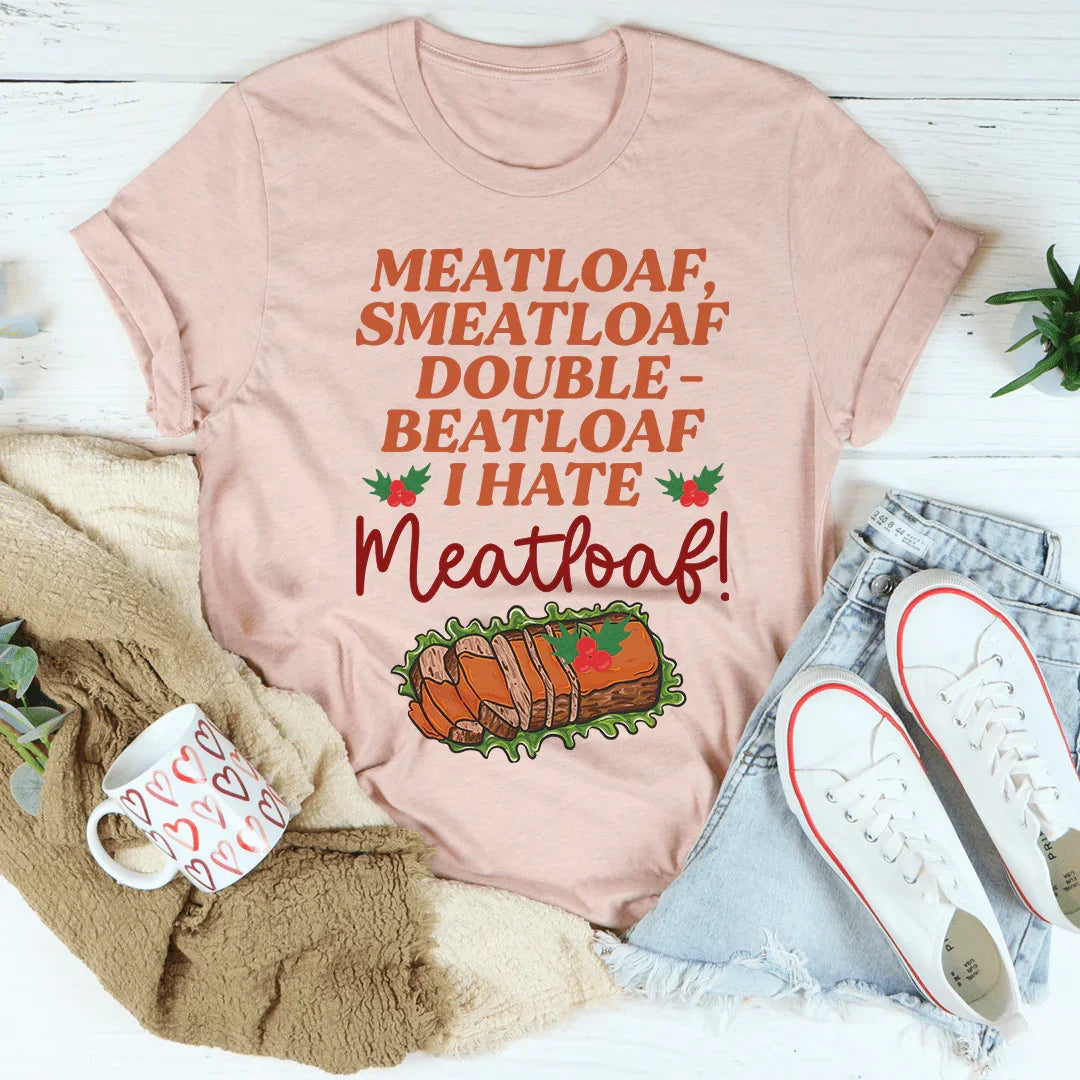 I Hate Meatloaf Tee product image 1