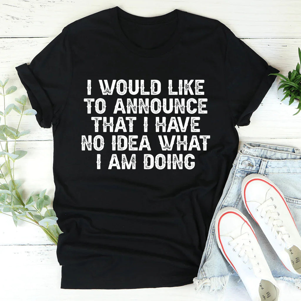 I Have No Idea What I Am Doing Tee product image 3