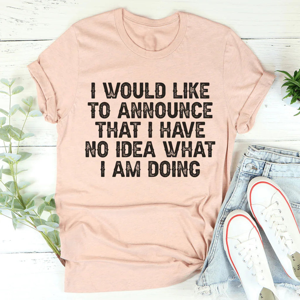 I Have No Idea What I Am Doing Tee product image 4