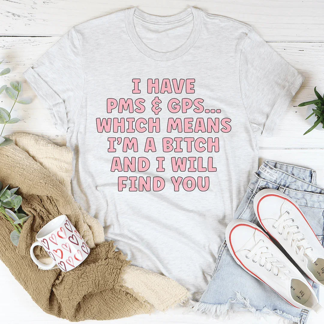 I Have PMS & GPS Tee product image 1