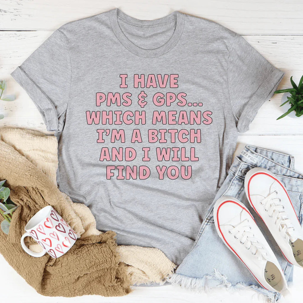 I Have PMS & GPS Tee product image 2