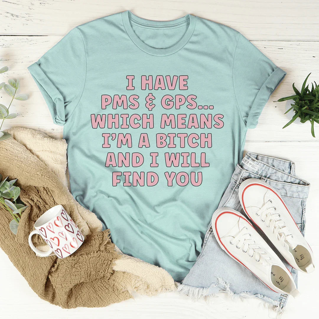 I Have PMS & GPS Tee product image 3