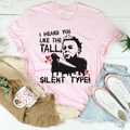 I Heard You Like The Tall Silent Type Tee product image 1