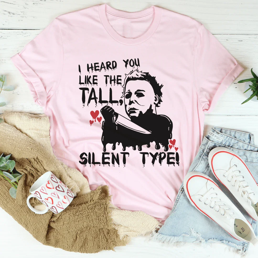 I Heard You Like The Tall Silent Type Tee product image 1
