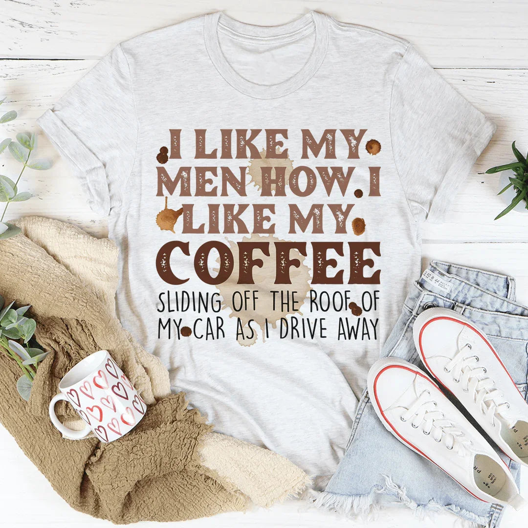 I Like My Men How I My Coffee Tee product image 1