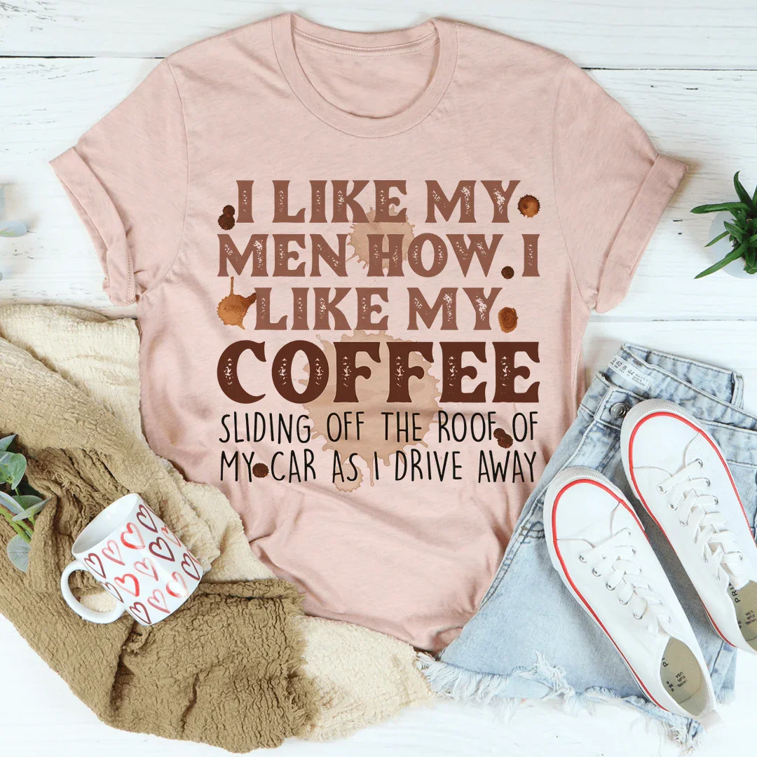 I Like My Men How I My Coffee Tee product image 3