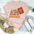 I Like My Men Made Of Dough Tee product image 1