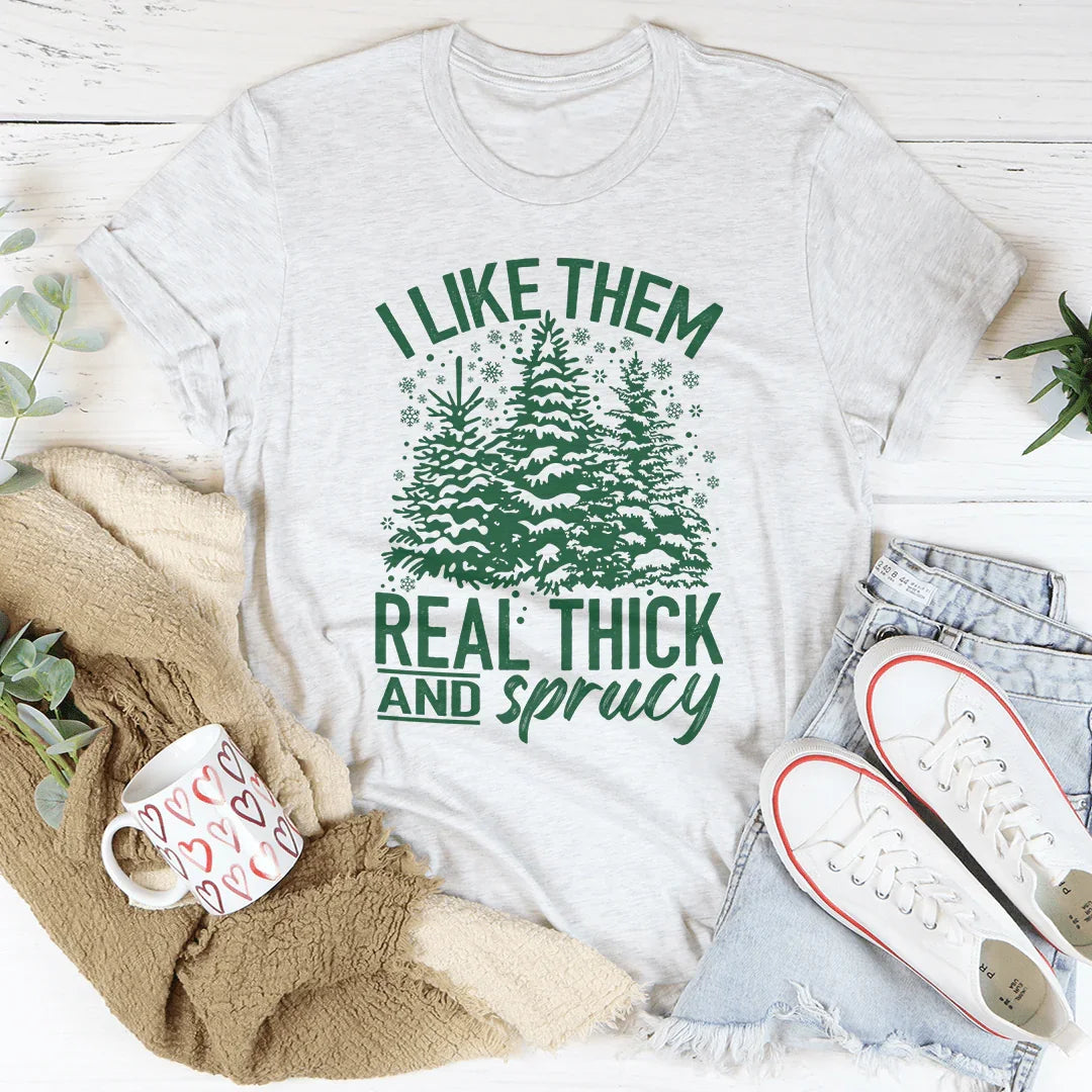 I Like Them Real Thick & Sprucey Tee product image 4