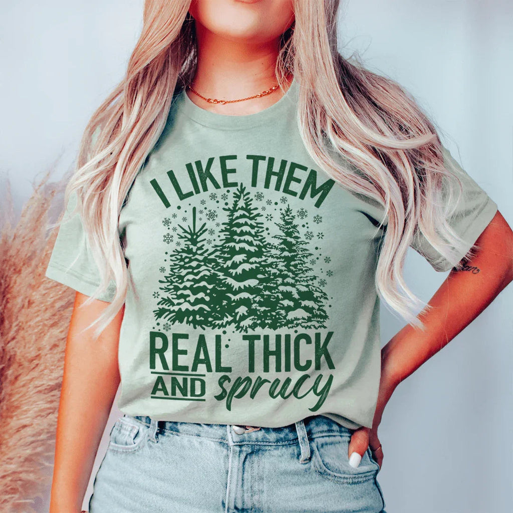 I Like Them Real Thick & Sprucey Tee product image 1