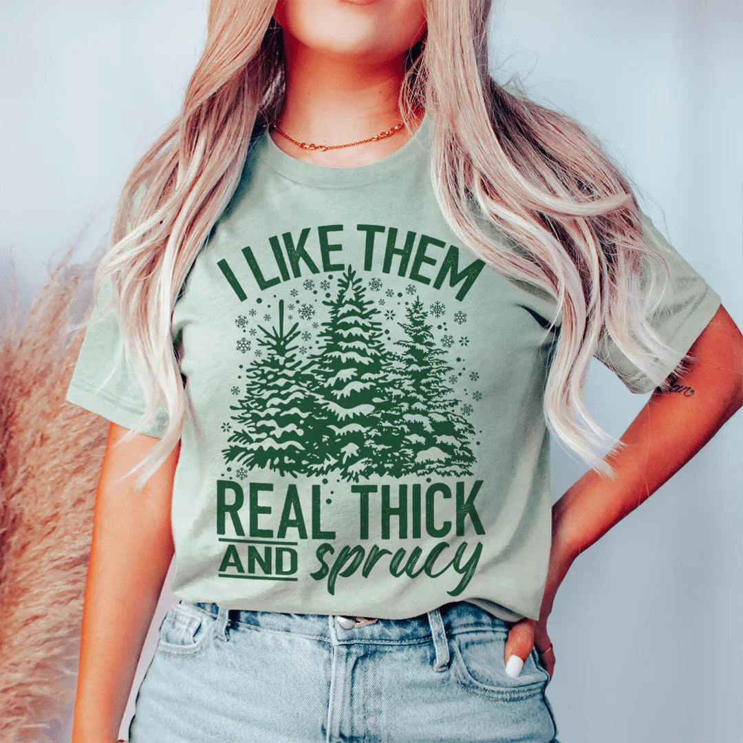 I Like Them Real Thick & Sprucey Tee product image 1