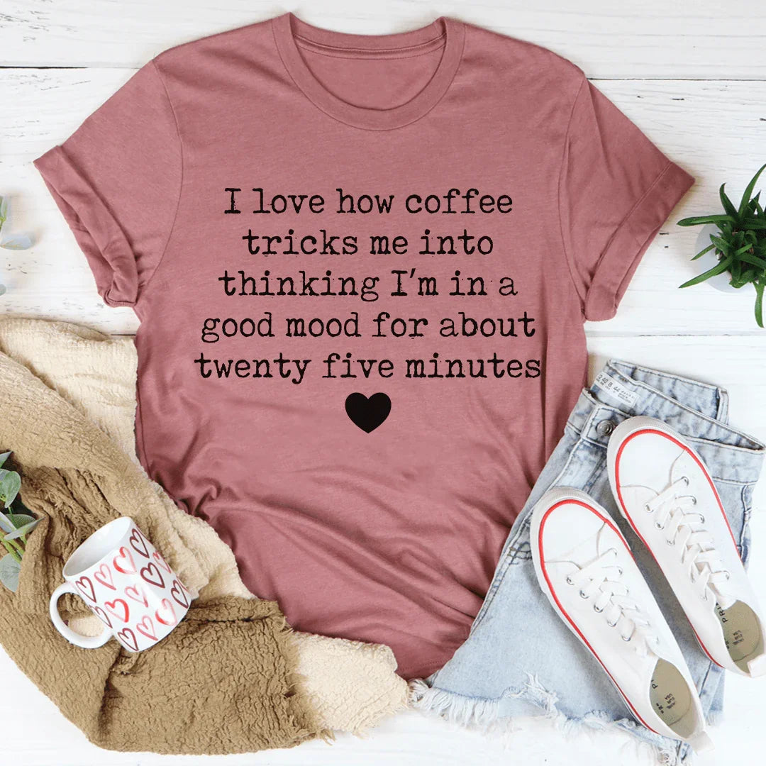 I Love How Coffee Tricks Me Into Thinking I'm In A Good product image 3