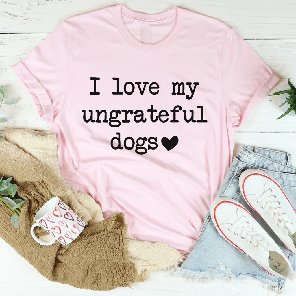 I Love My Ungrateful Dogs Tee product image 3