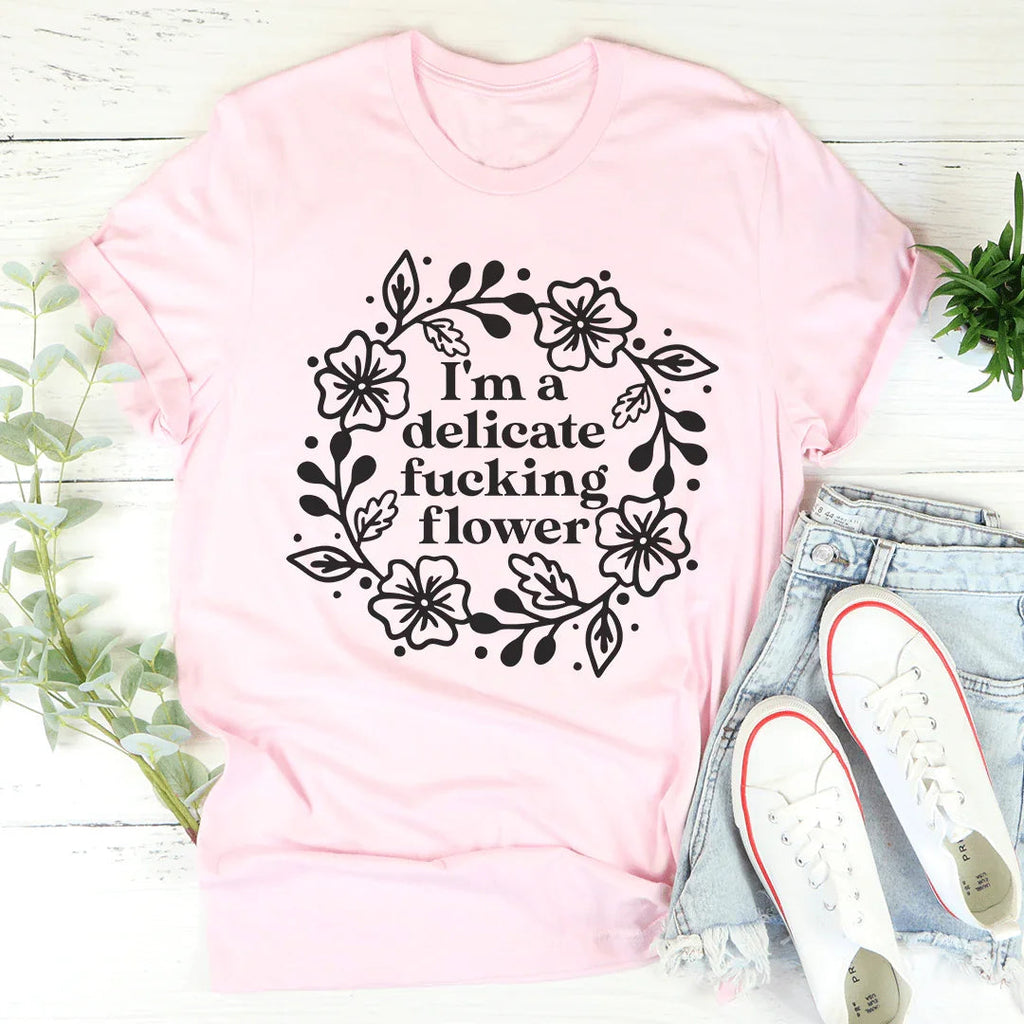 Playful Irony Quote T-Shirt – "I'm A Delicate Flower" product image 1