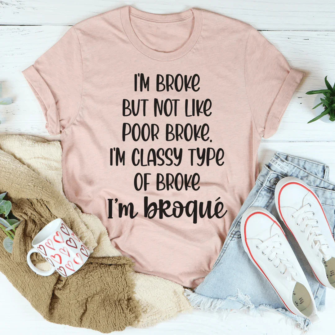 I'm Classy Type Of Broke Tee product image 4