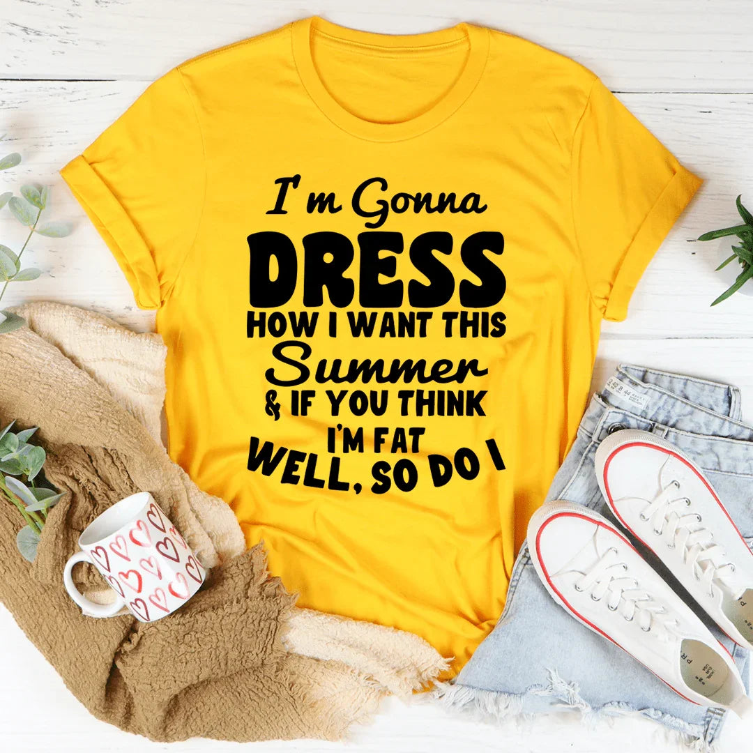 I'm Gonna Dress How I Want Tee product image 1