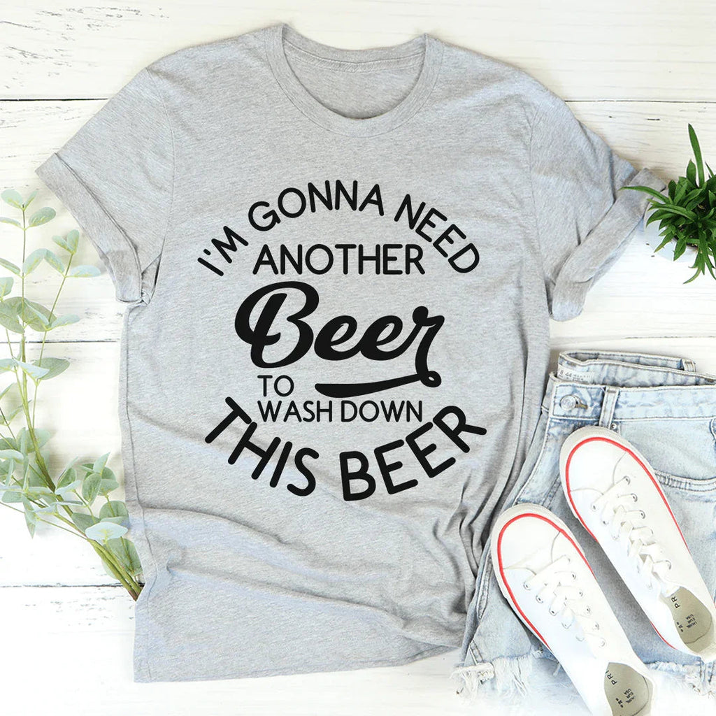 I'm Gonna Need Another Beer Tee product image 1