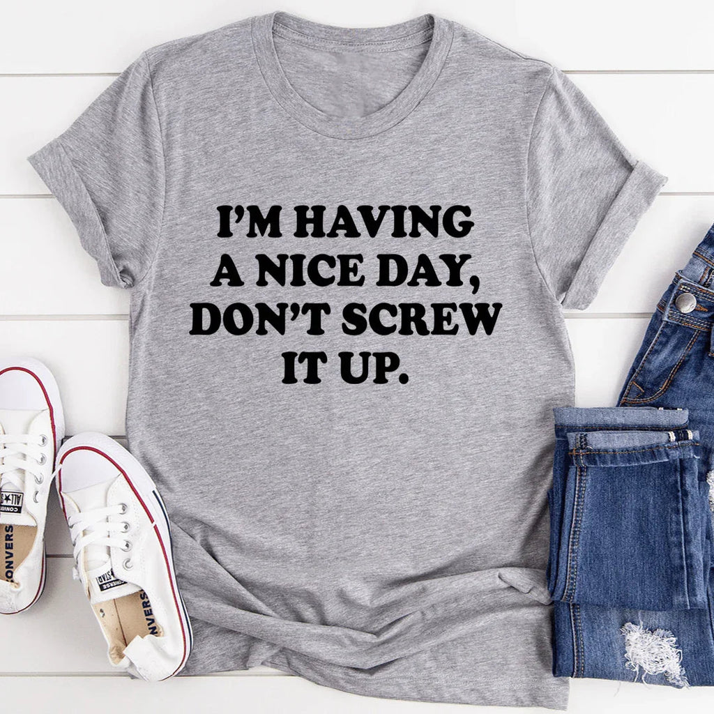 "I'm Having A Nice Day, Don't Ruin It" – Relatable Sassy product image 2