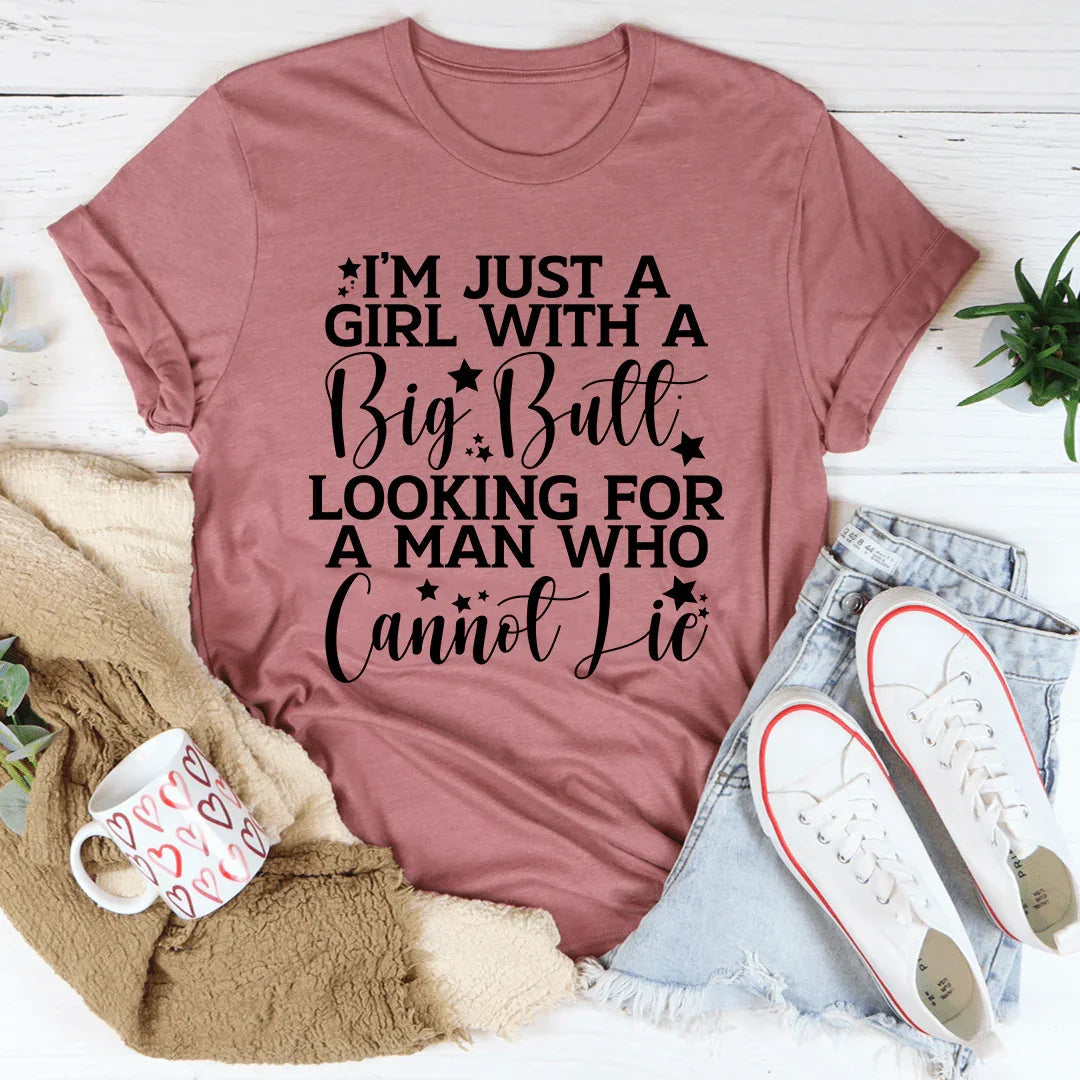 I'm Just A Girl Looking For A Man Who Cannot Lie Tee product image 3