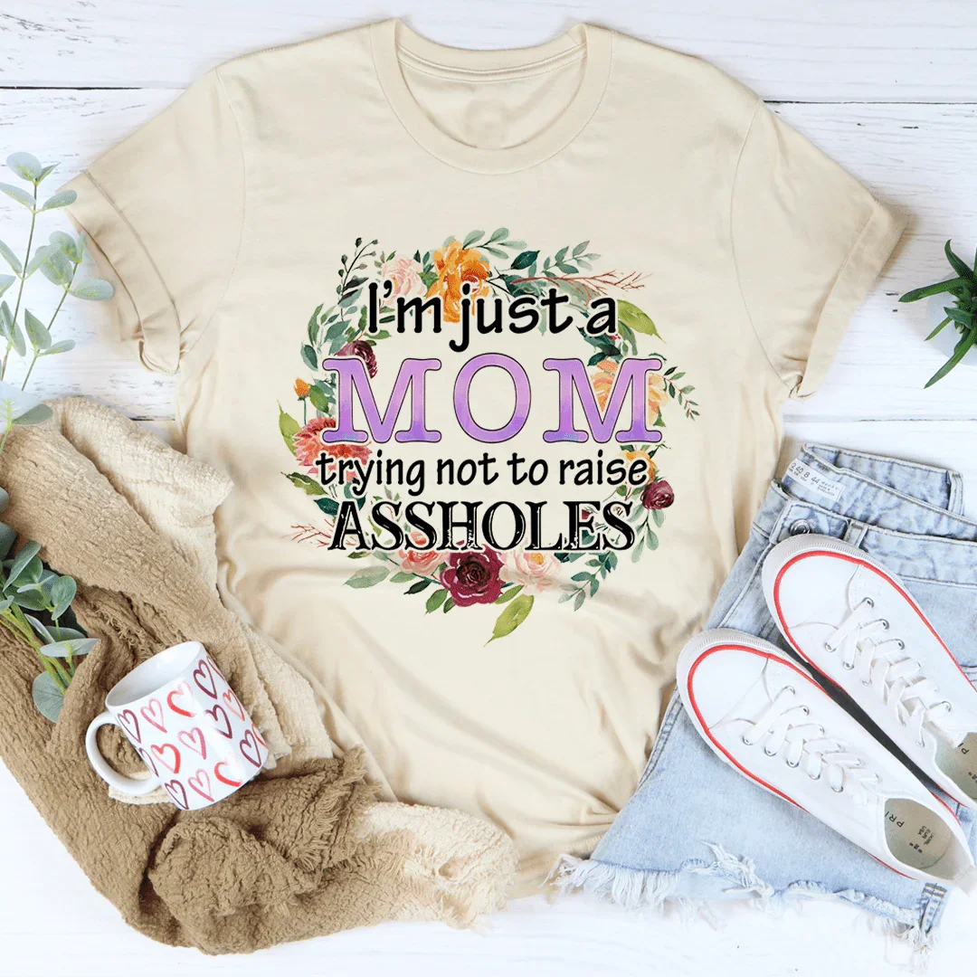 I'm Just A Mom Trying Not To Raise A--holes Tee product image 3