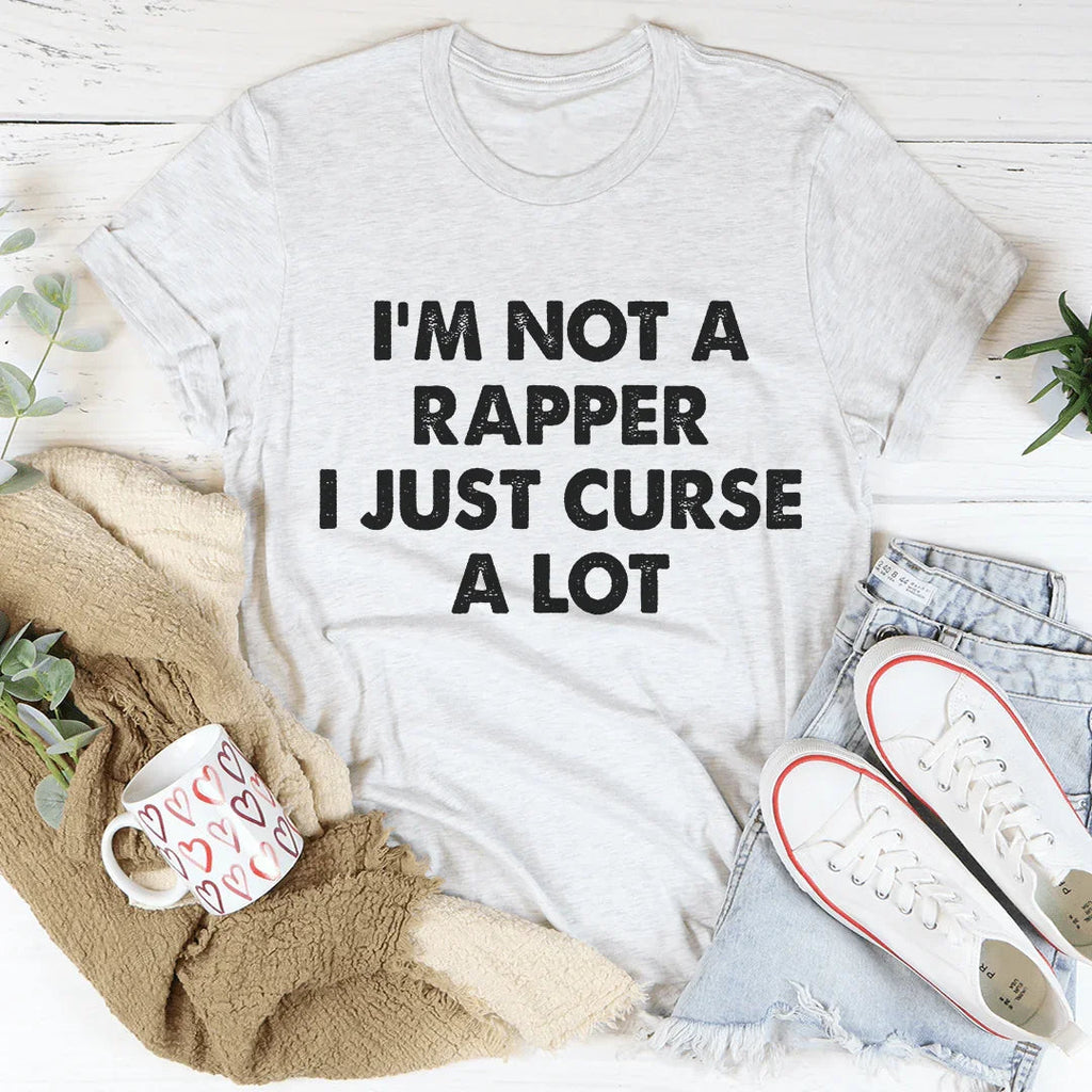 I'm Not A Rapper I Just Curse A Lot Tee product image 4