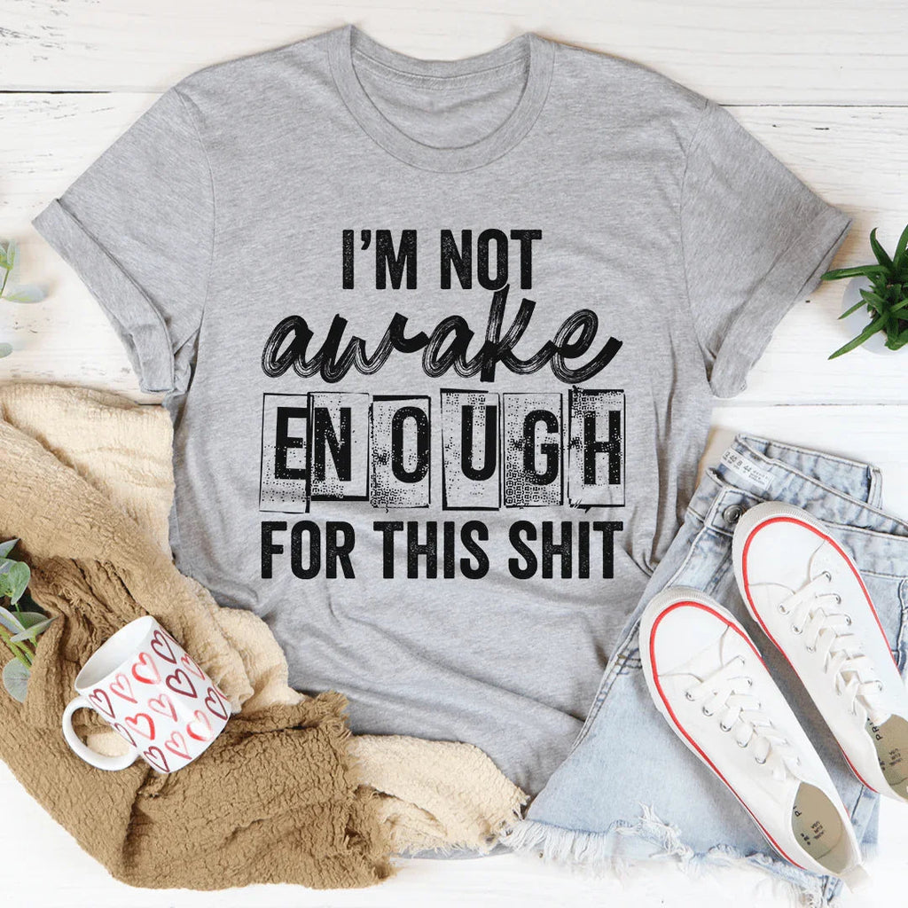 I'm Not Awake Enough Tee product image 2