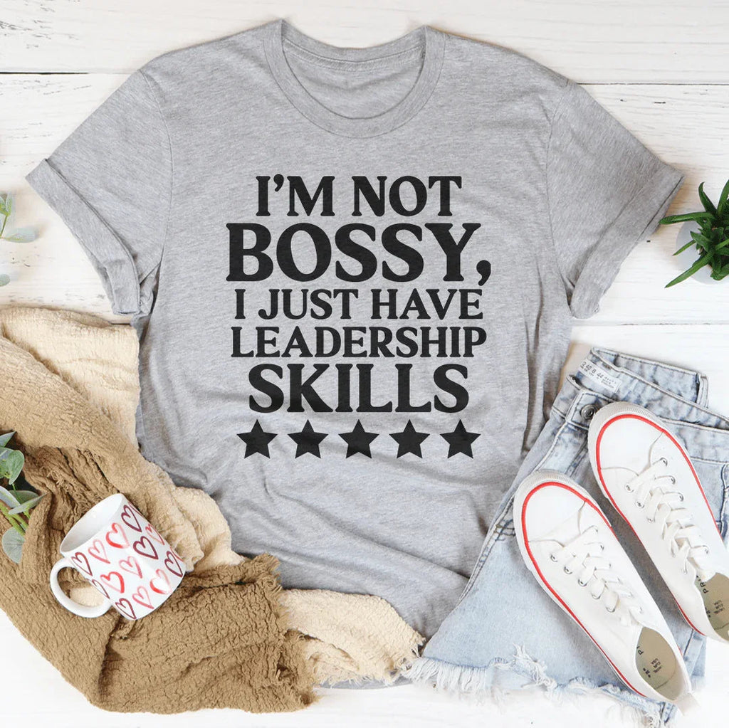 I'm Not Bossy I Just Have Leadership Skills Tee product image 3