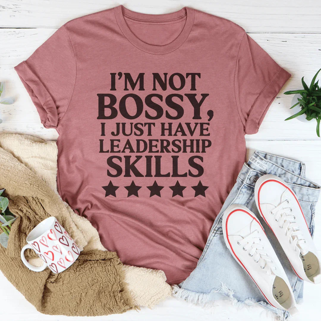 I'm Not Bossy I Just Have Leadership Skills Tee product image 1