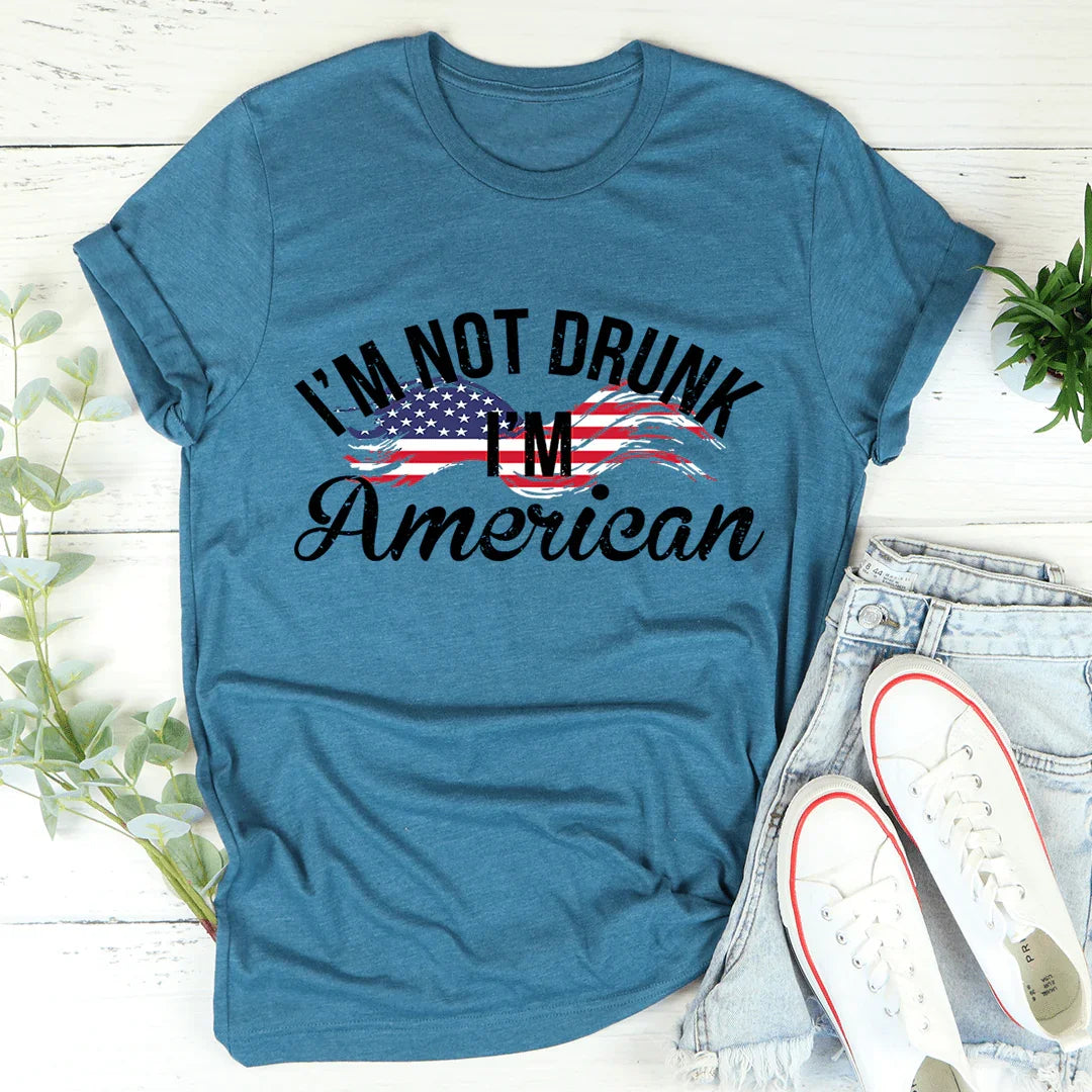 I'm Not Drunk I'm American Tee product image 1