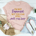 I'm Not Rapunzel But You Can Still Pull My Hair Tee product image 1