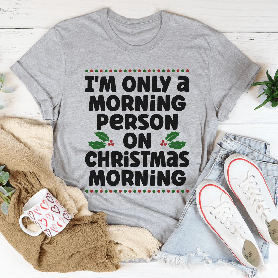 I'm Only A Morning Person On Christmas Tee product image 2
