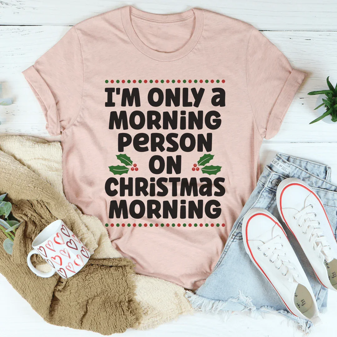 I'm Only A Morning Person On Christmas Tee product image 4