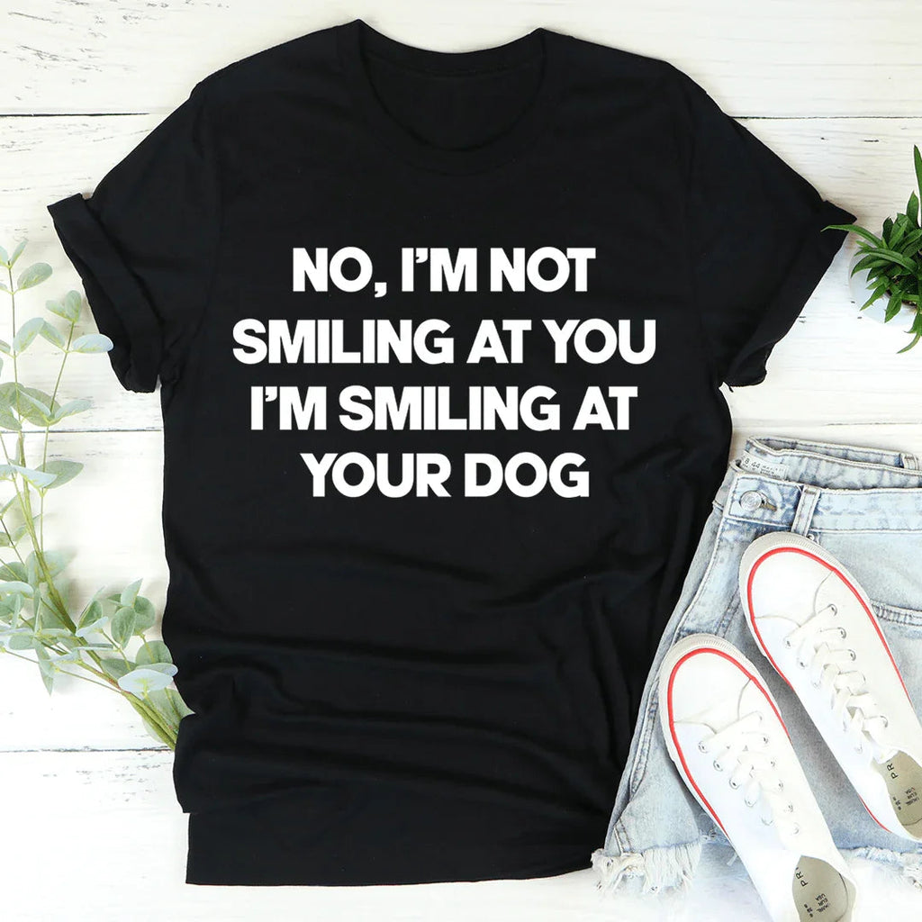 I'm Smiling At Your Dog Tee product image 1