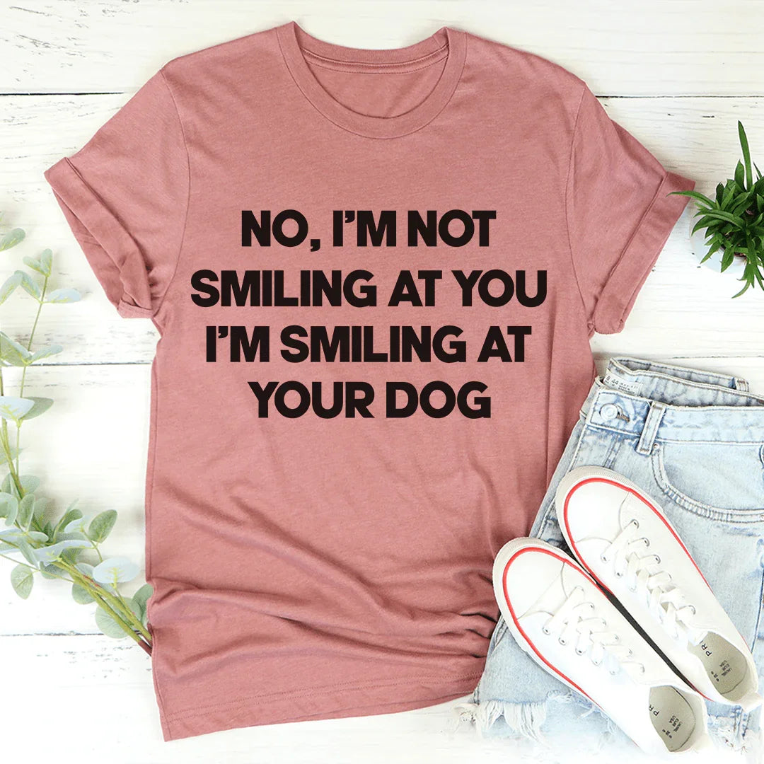 I'm Smiling At Your Dog Tee product image 3