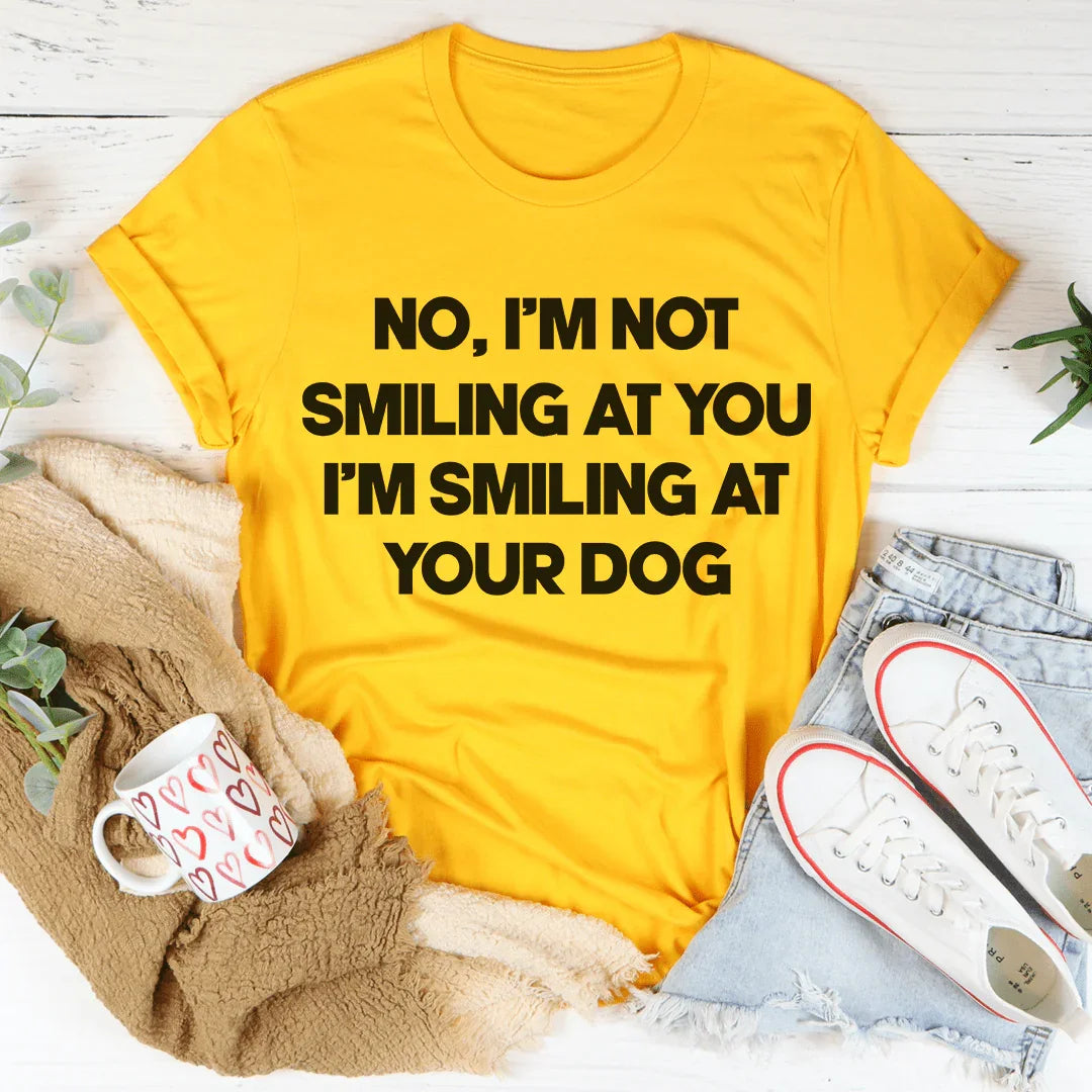 I'm Smiling At Your Dog Tee product image 4