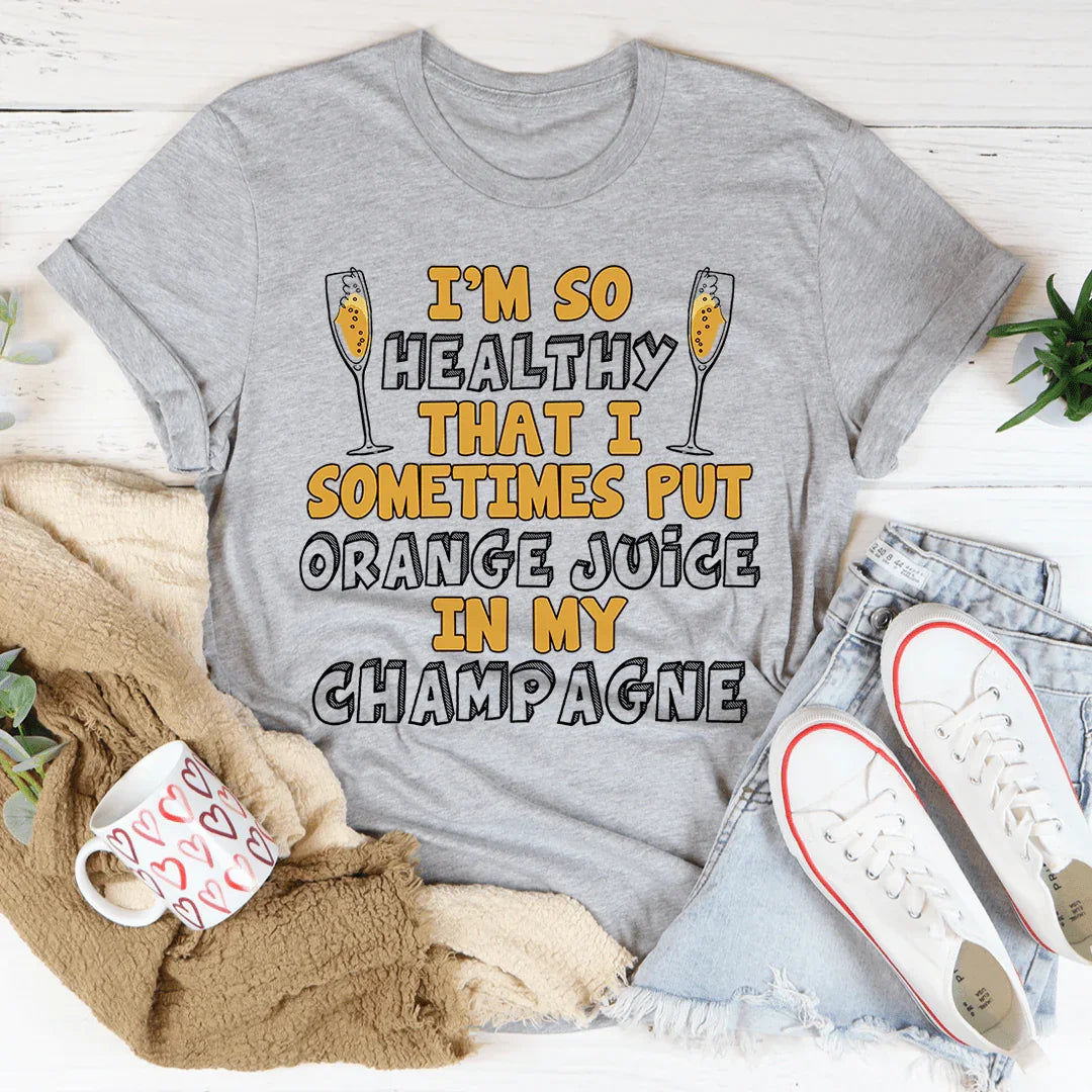 I'm So Healthy That I Sometimes Put Orange Juice In My product image 2