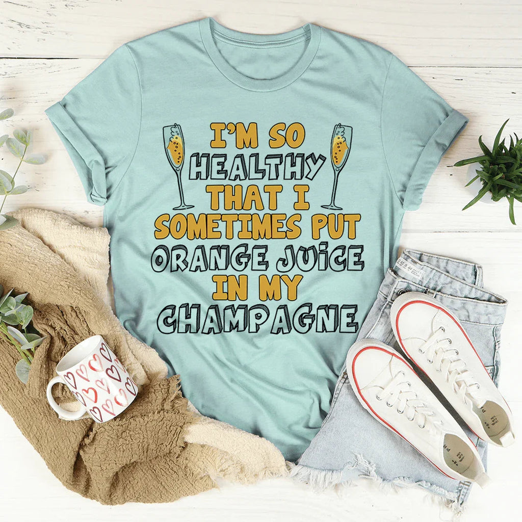 I'm So Healthy That I Sometimes Put Orange Juice In My product image 4