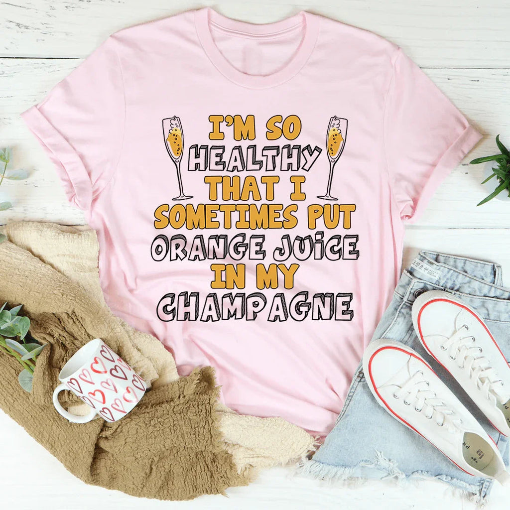 I'm So Healthy That I Sometimes Put Orange Juice In My product image 3