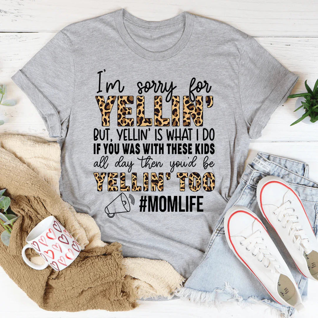 I'm Sorry For Yelling But Is What I Do Mom Tee product image 3