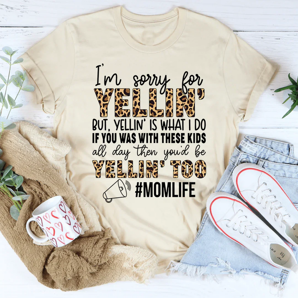 I'm Sorry For Yelling But Is What I Do Mom Tee product image 4